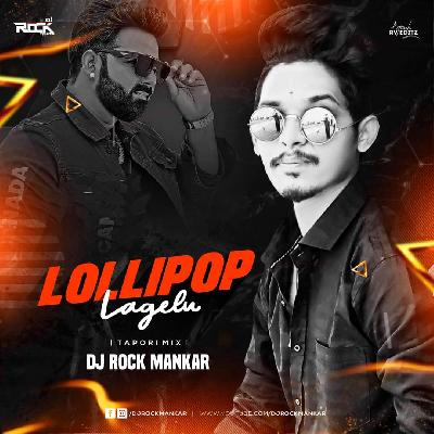Lollipop Lagelu ( Tapori Mix ) - Dj Rock Mankar